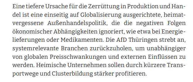 Die AfD Thüringen strebt an, systemrelevante Branchen zurückzuholen, um unabhängiger von globalen Preisschwankungen und externen Einflüssen zu werden. Heimische Unternehmen sollen durch kürzere Transportwege und Clusterbildung stärker profitieren.