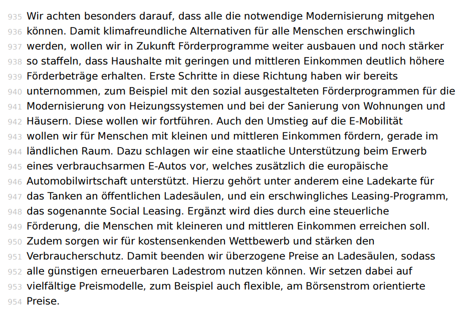 Erste Schritte in diese Richtung haben wir bereits unternommen, zum Beispiel mit den sozial ausgestalteten Förderprogrammen für die Modernisierung von Heizungssystemen und bei der Sanierung von Wohnungen und Häusern. Diese wollen wir fortführen. Auch den Umstieg auf die E-Mobilität wollen wir für Menschen mit kleinen und mittleren Einkommen fördern, gerade im ländlichen Raum.