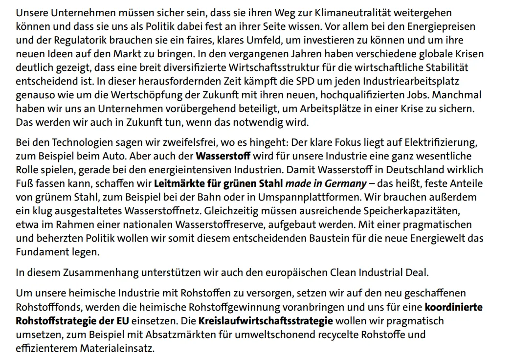 Unsere Unternehmen müssen sicher sein, dass sie ihren Weg zur Klimaneutralität weitergehen können und dass sie uns als Politik dabei fest an ihrer Seite wissen. Vor allem bei den Energiepreisen und der Regulatorik brauchen sie ein faires, klares Umfeld, um investieren zu können und um ihre neuen Ideen auf den Markt zu bringen. In den vergangenen Jahren haben verschiedene globale Krisen deutlich gezeigt, dass eine breit diversifizierte Wirtschaftsstruktur für die wirtschaftliche Stabilität entscheidend ist. In dieser herausfordernden Zeit kämpft die SPD um jeden Industriearbeitsplatz genauso wie um die Wertschöpfung der Zukunft mit ihren neuen, hochqualifizierten Jobs. Manchmal haben wir uns an Unternehmen vorübergehend beteiligt, um Arbeitsplätze in einer Krise zu sichern. Das werden wir auch in Zukunft tun, wenn das notwendig wird.