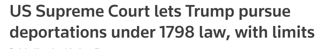 Der Oberste Gerichtshof der Vereinigten Staaten gestattet Trump die Abschiebungen gemäß dem Gesetz von 1798 mit Einschränkungen fortzusetzen.